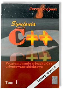 [ANTYKWARIAT] Symfonia C++. Programowanie w języku C++ orientowane obiektowo - Jerzy Grębosz