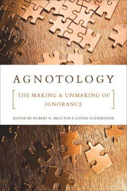 [ANTYKWARIAT] Agnotology: The Making and Unmaking of Ignorance