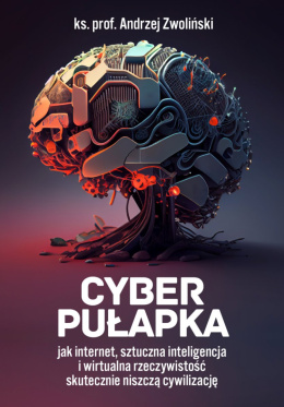 Cyber pułapka - ks. prof. Andrzej Zwoliński