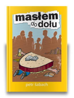 Masłem do dołu - Petr Šabach