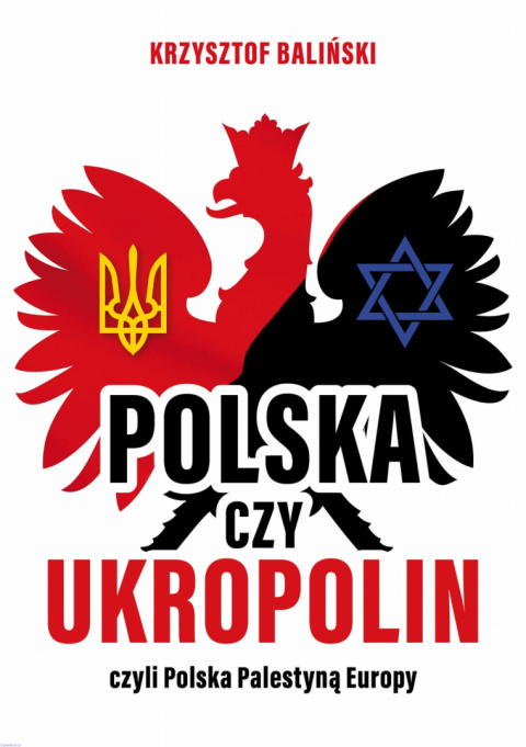 Polska czy UkroPolin czyli Polska Palestyną Europy - Krzysztof Baliński