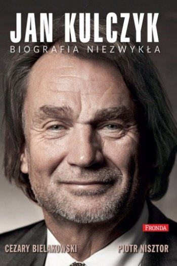 [ANTYKWARIAT] Jan Kulczyk. Biografia niezwykła Autorzy: Cezary Bielakowski, Piotr Nisztor