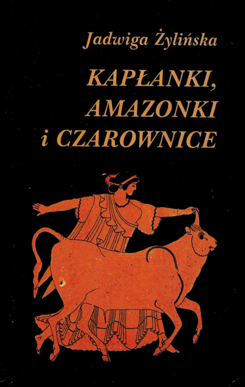 [ANTYKWARIAT] Kapłanki, amazonki i czarownice - Jadwiga Żylińska