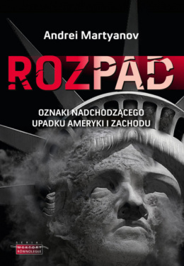 [ANTYKWARIAT] Rozpad Oznaki nadchodzącego upadku Ameryki i Zachodu - Andrei Maryanov